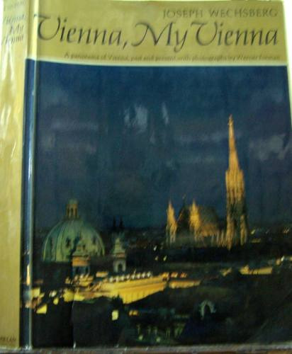 Vienna, My Vienna * Joseph Wechsberg * Macmillan * En Ingles