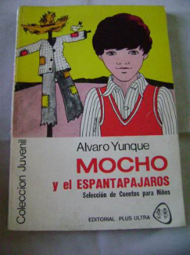 Mocho Y El Espantapajaros- Alvaro Yunque-1987-plus Ultra-pma