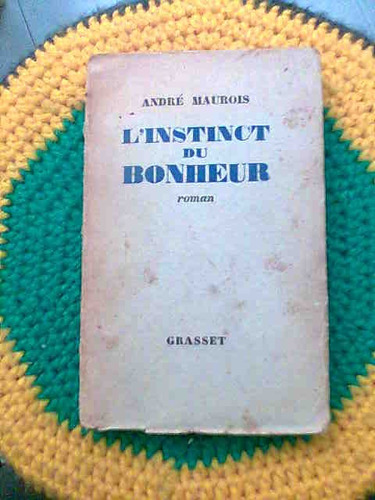 L´instinct Du Bonheur Maurois