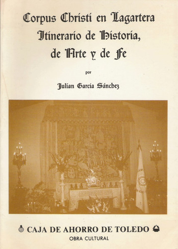 Corpus Christi En Lagartera  Itinerario De Historia, De Arte