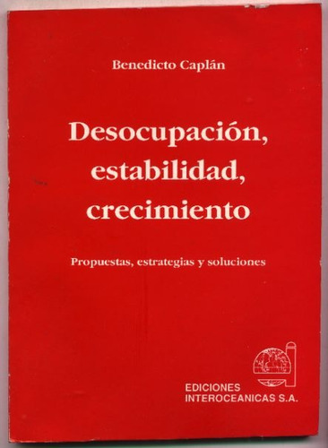 Desocupación, Estabilidad, Crecimiento.  Caplán (argentina)