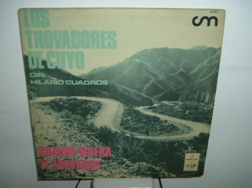 Trovadores De Cuyo Cuando Muera El Trovador Vinilo Argentino