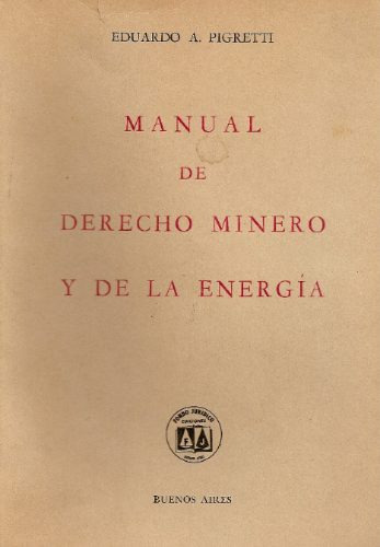 Manual De Derecho Minero Y De La Energia - Pigretti