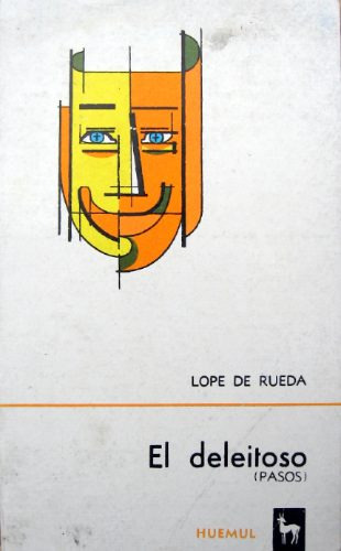 El Deleitoso, Lope De Rueda, Ed. Huemul