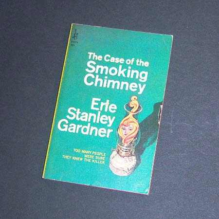 The Case Of The Smoking Chimney . Erle Stanley Gardner