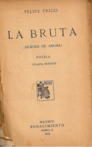 La Bruta - Felipe Trigo - Editorial Renacimiento