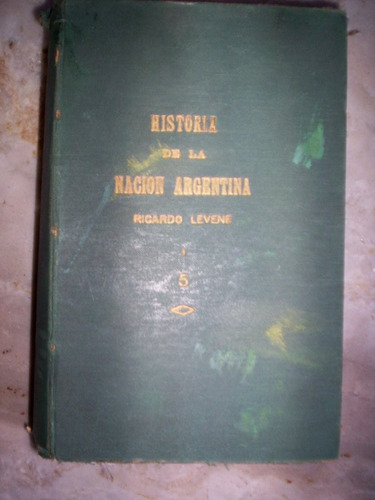 Historia De La Nacion Argentina Vol 5 Ricardo Levene 1939