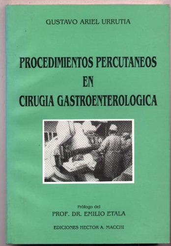 Proc. Percutaneos En Cirugía Gastroenterológica. Urrutia