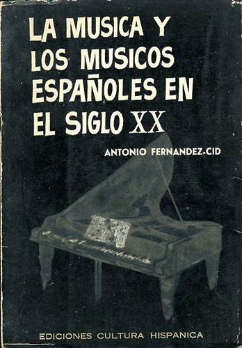 La Música Y Los Músicos Españoles En El Sxx. Fernández Cid