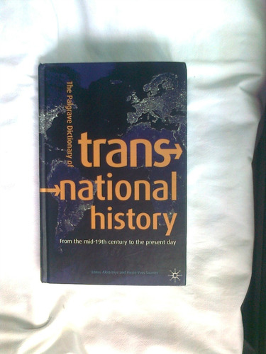 Palgrave Dictionary Of Transnational History.  En Inglés