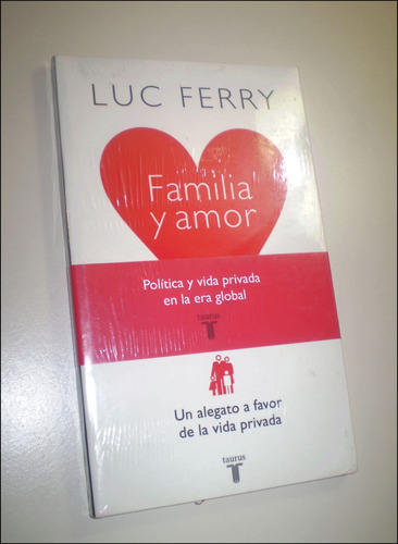 Familia Y Amor _ Luc Ferry - Taurus / Ejemplar Nuevo