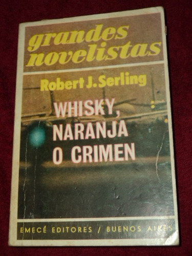 Whisky Naranja O Crimen Robert J. Serling /en Belgrano