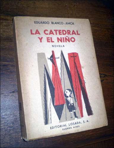 La Catedral Y El Niño _ Eduardo Blanco Amor - Losada / 1956
