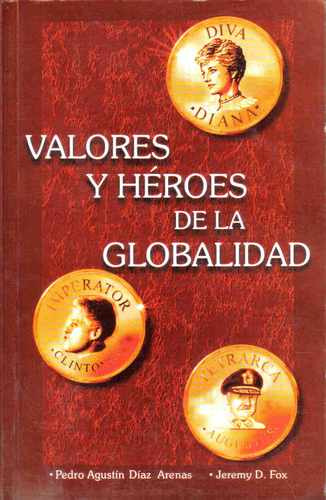 Valores Y Heroes De La Globalidad - Diaz - Fox