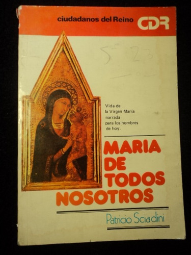 Maria De Todos Nosotros (vida De La Virgen Maria)  P Scadini