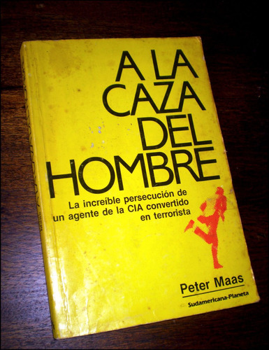 La Cia : A La Caza Del Hombre _ Peter Maas - Sudamericana