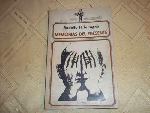 Memorias Del Presente - Rodolfo H. Terragno