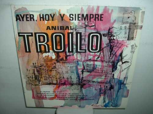 Anibal Troilo Ayer Hoy Y Siempre Tango Vinilo Argentino