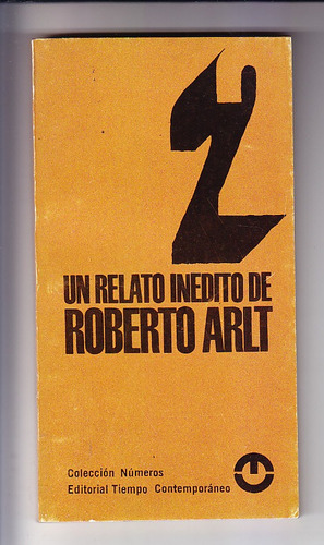Roberto Arlt  Un Relato Inédito  1968 Adolfo Prieto