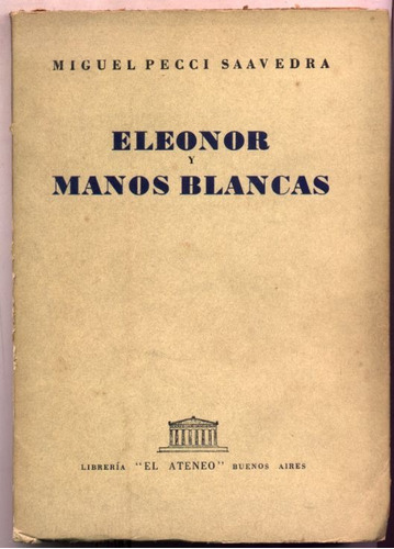 Eleonor Y Manos Blancas. Miguel Pecci Saavedra