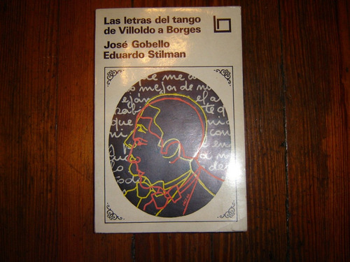 Las Letras Del Tango De Villoldo A Borges Gobello - Stilman