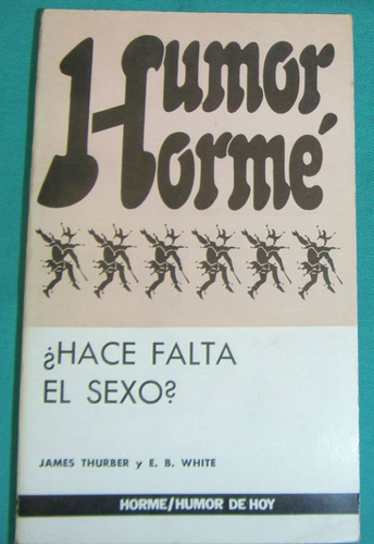 Libro Hace Falta El Sexo James Thurber Y E. B. White Horme