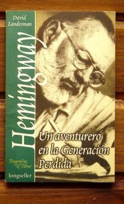 Hemingway, Un Aventurero De La Generación Perdida