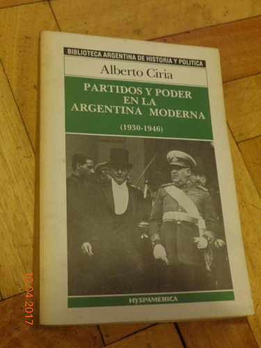 Partidos Y Poder En La Argentina Moderna (1930-1946) A Ciria