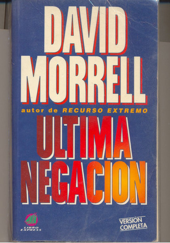 Ultima Negación / David Morrell / Autor Rambo