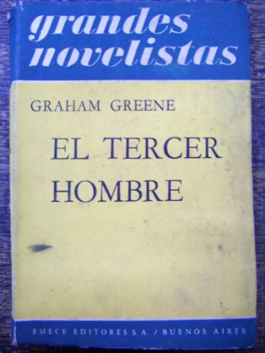 El Tercer Hombre * Graham Greene * 1º Ed. Trad: S. Bullrich