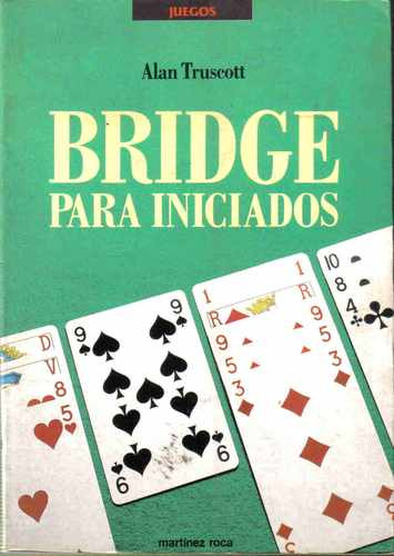 Bridge Para Iniciados - Alan Truscott - Edit. Martinez Roca