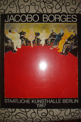 Jacobo Borges, Staatliche Kunsthelle Berlin 1987