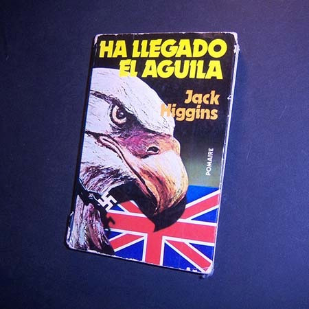 Ha Llegado El Águila . Jack Higgins