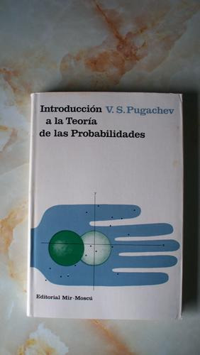 Introducción A La Teoria De Las Probabilidades Pugachev.