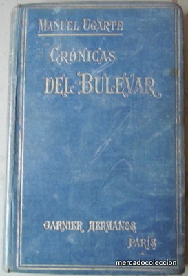 Crónicas Del Bulevar. M. Ugarte. Prólogo Rubén Darío. 1905