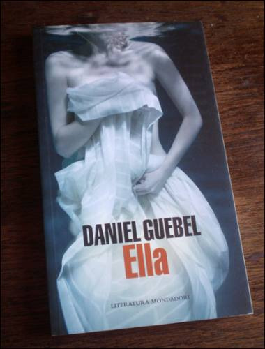 Ella _ Daniel Guebel - Mondadori / Nuevo