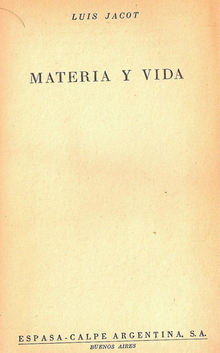 Materia Y Vida - Luis Jacot - Espasa Calpe