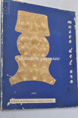 Museo Del Oro Bogota Colombia Catalogo Indigena 1964
