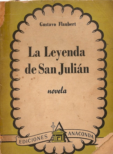 La Leyenda De San Julian - Gustavo Flaubert - Edic. Anaconda