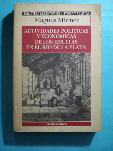 Actividades Políticas Y Económicas De Los Jesuitas