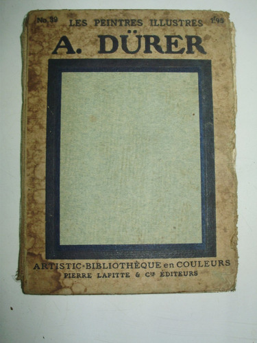 A. Durer Colecc. Les Pintres Illustres No 39 P. Lafitte Fra