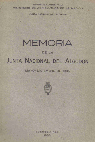 Memoria De La Junta Nacional Del Algodon Mayo-diciembre 1935