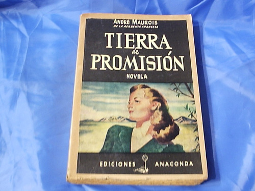 Tierra De Promisión - Andre Maurois - 1ra. Edición  1945