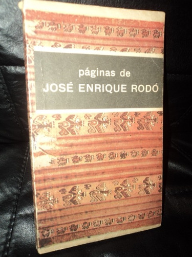 Paginas De Jose Enrique Rodo - Emil Rodriguez Monegal (comp)