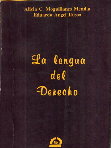 La Lengua Del Derecho. Moguillanes Mendía - Russo