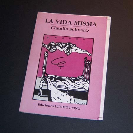 La Vida Misma . Claudia Schvartz