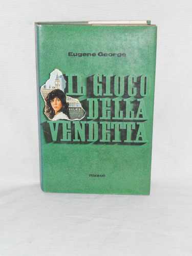 Imagen 1 de 1 de Il Gioco Della Vendetta  Eugene George Rizzoli Editore 1971