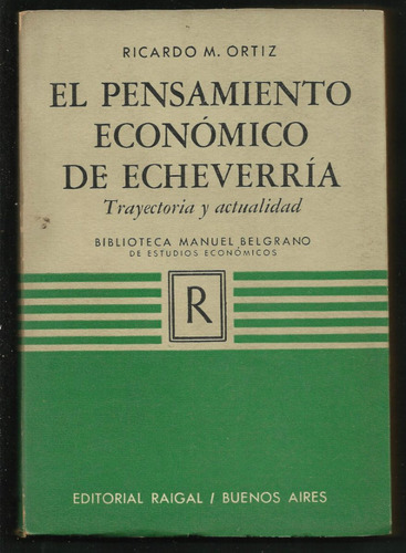 Ortiz Ricardo M.: El Pensamiento Económico De Echeverría.