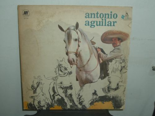 Antonio Aguilar - Antonio Aguilar Vinilo Argentino Promo