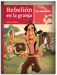 Rebelión En La Granja - George Orwell - La Estación